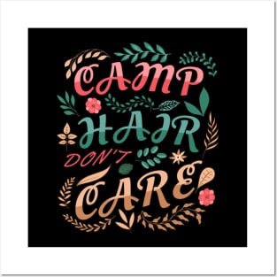 Camp Hair Don't Care Posters and Art